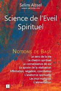 Science de l'Eveil Spirituel - Notions de base I [épuisé], Selim Aïssel