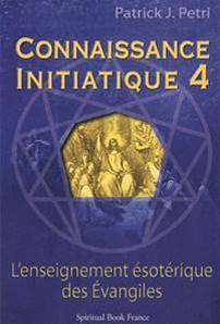 Connaissance initiatique 4 : Les Evangiles, Selim Aïssel