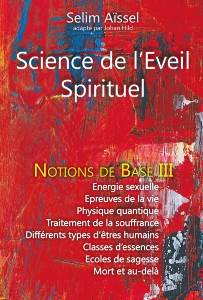 Science de l'Eveil Spirituel - Notions de base III, Selim Aïssel